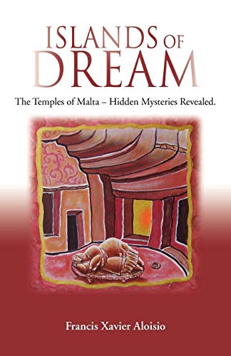 ISLANDS OF DREAM: The Temples of Malta - Hidden Mysteries Revealed