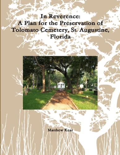 In Reverence: A Plan for the Preservation of Tolomato Cemetery, St. Augustine, Florida