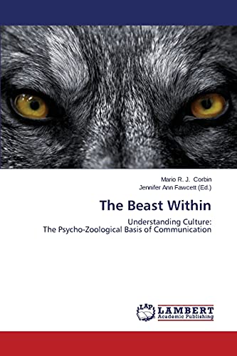 The Beast Within: Understanding Culture: The Psycho-Zoological Basis of Communication