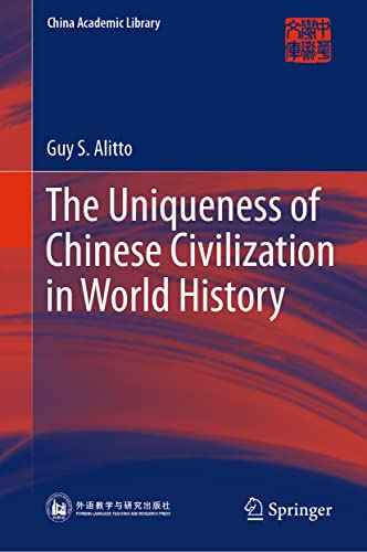 The Uniqueness of Chinese Civilization in World History (China Academic Library)
