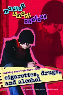 Making Smart Choices About Cigarettes, Drugs, and Alcohol