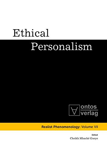 Ethical Personalism (Realistische Phänomenologie / Realist Phenomenology, Band 7)