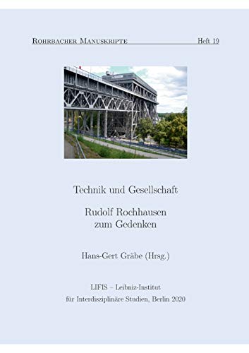 Technik und Gesellschaft: Rudolf Rochhausen zum Gedenken (Rohrbacher Manuskripte)