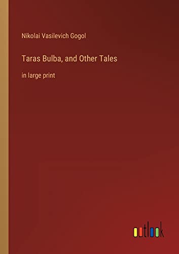 Taras Bulba, and Other Tales: in large print