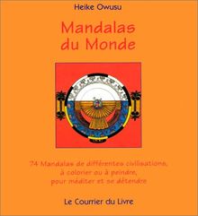 Mandalas du monde : 74 mandalas de différentes civilisations à colorier ou à peindre pour méditer et se détendre