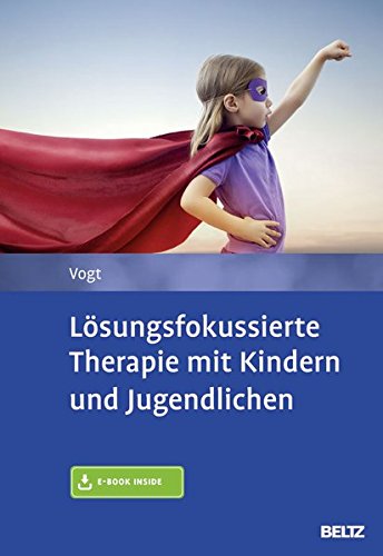 Lösungsfokussierte Therapie mit Kindern und Jugendlichen m 1 Buch m 1 E-Book - Manfred Vogt Gebunden