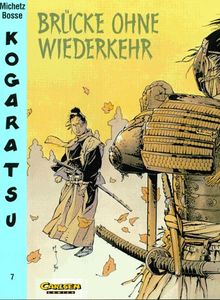Kogaratsu, Bd.7, Brücke ohne Wiederkehr