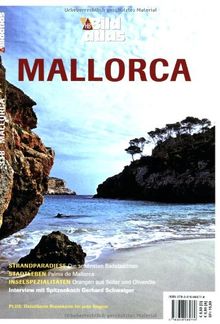 Bildatlas Mallorca: Strandparadiese: Die schönsten Badebuchten. Stadtleben: Palma de Mallorca. Inselspezialitäten: Orangen aus Sóller und Olivenöle