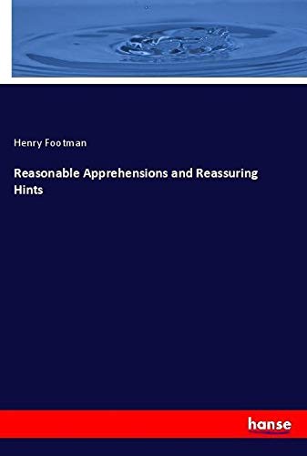 Reasonable Apprehensions and Reassuring Hints