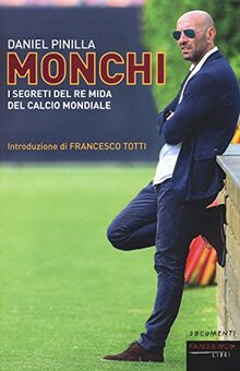 Monchi. I segreti del re Mida del calcio mondiale (Documenti)