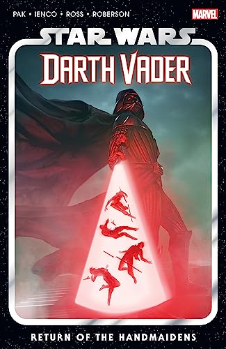 Star Wars, Darth Vader By Greg Pak Vol. 6 - Return Of The Handmaidens, Darth Vader 6; Return Of The Handmaidens