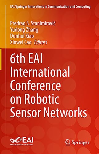 6th EAI International Conference on Robotic Sensor Networks (EAI/Springer Innovations in Communication and Computing)