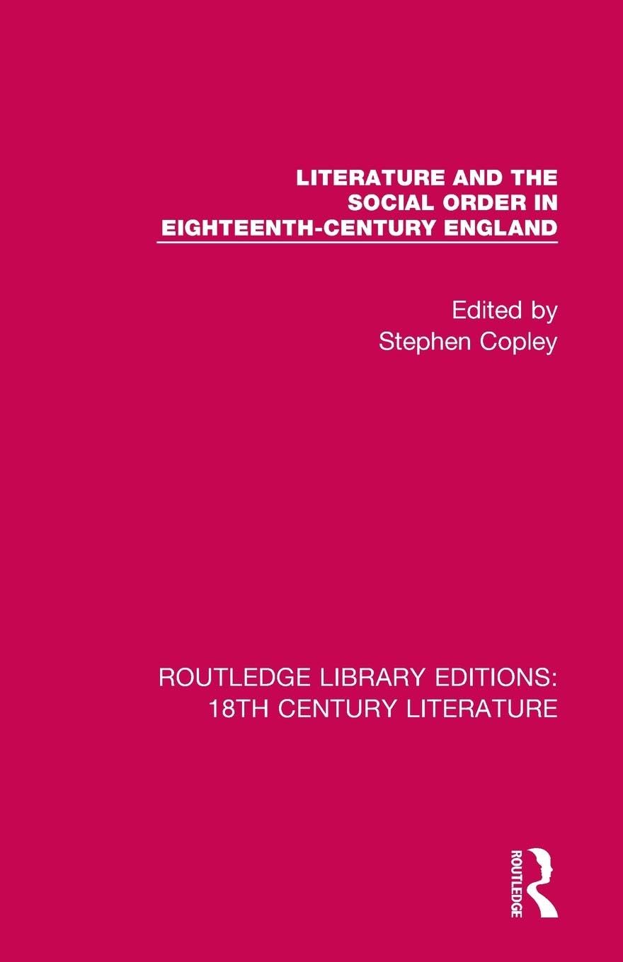 Literature and the Social Order in Eighteenth-Century England (Routledge Library Editions: 18th Century Literature)