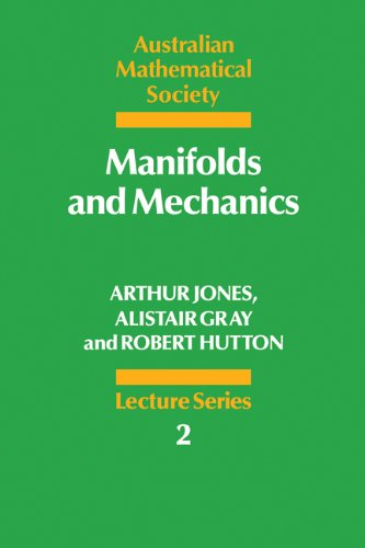 Manifolds and Mechanics (Australian Mathematical Society Lecture Series, Band 2)