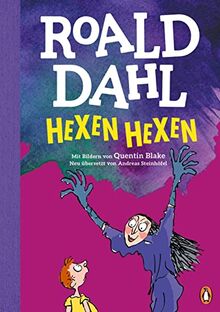Hexen hexen: Neu übersetzt von Andreas Steinhöfel. Die weltberühmte Geschichte farbig illustriert für Kinder ab 8 Jahren