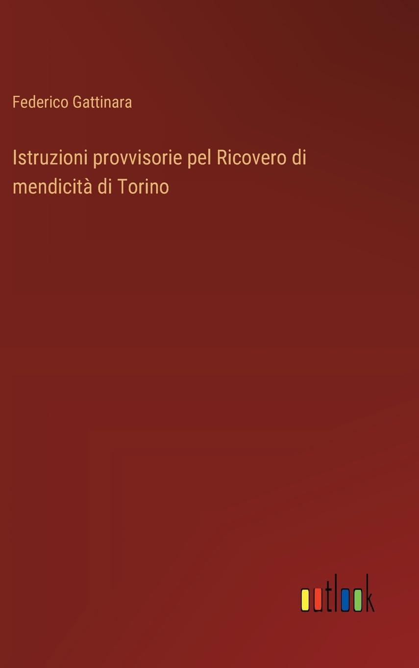 Istruzioni provvisorie pel Ricovero di mendicità di Torino