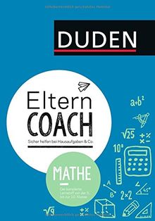 Elterncoach Mathe: Sicher helfen bei Hausaufgaben & Co.