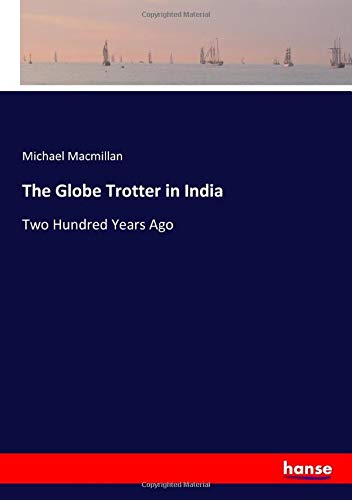 The Globe Trotter in India: Two Hundred Years Ago