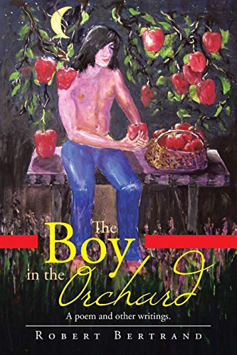The Boy in the Orchard: a poem and other writings