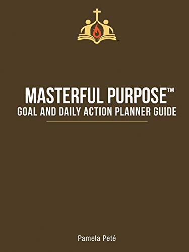 Masterful Purpose: Goal and Daily Action Planner Guide