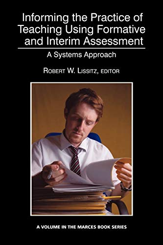 Informing the Practice of Teaching Using Formative and Interim Assessment: A Systems Approach (The MARCES Book Series)