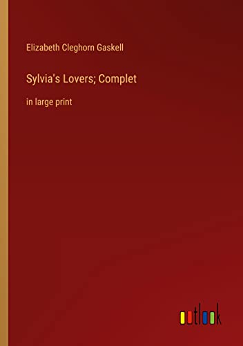 Sylvia's Lovers; Complet: in large print