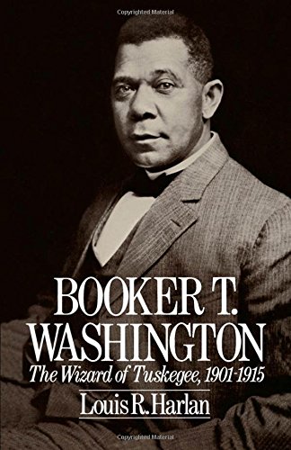 Booker T. Washington: The Wizard of Tuskegee, 1901-1915 (Oxford Paperbacks)