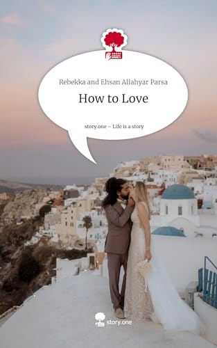 How to Love. Life is a Story - story.one