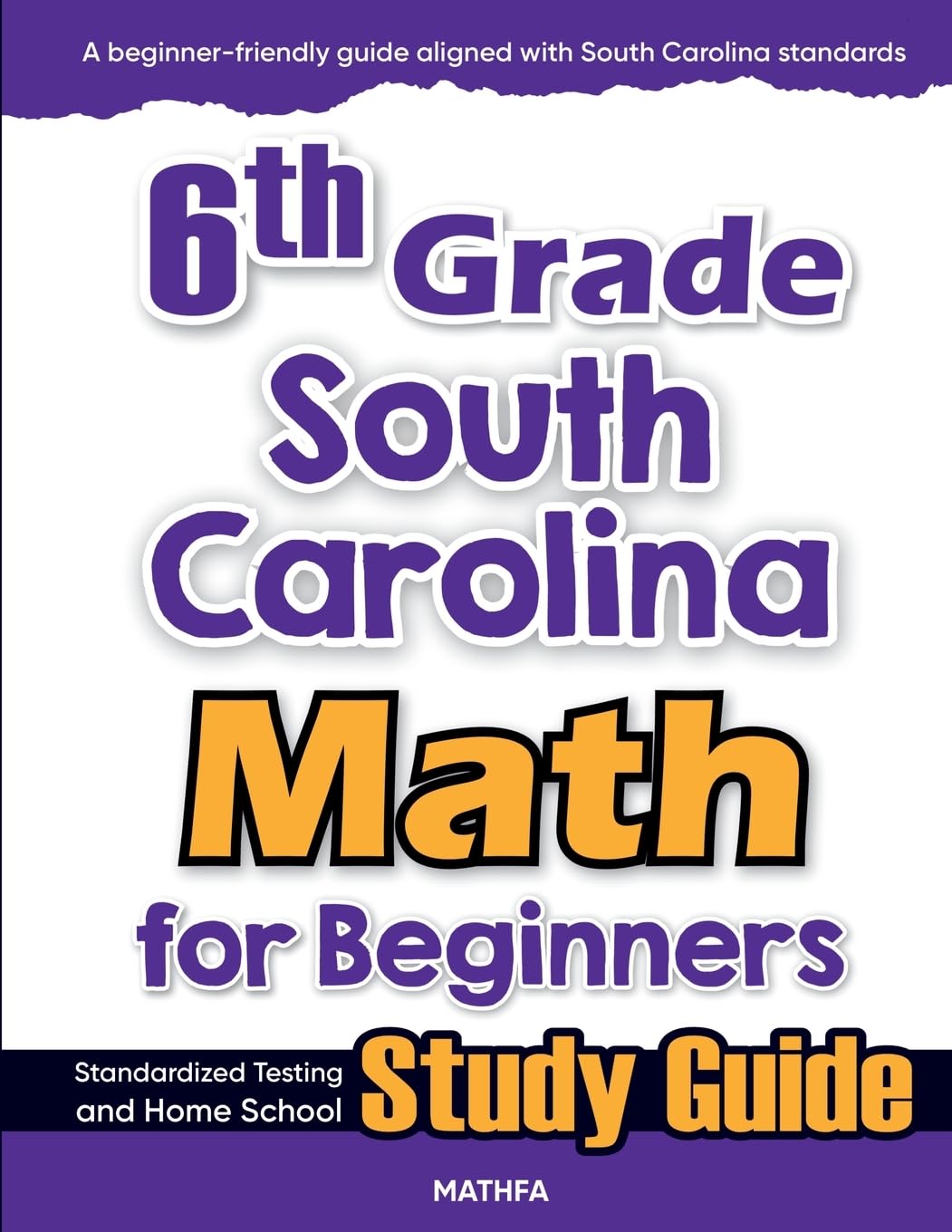 6th Grade South Carolina Math for Beginners: Standardized Testing and Home School Study Guide