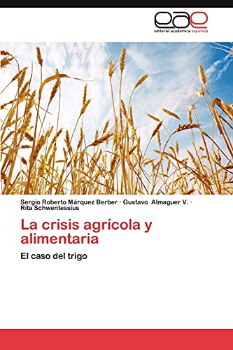 La crisis agrícola y alimentaria: El caso del trigo