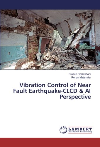 Vibration Control of Near Fault Earthquake-CLCD & AI Perspective