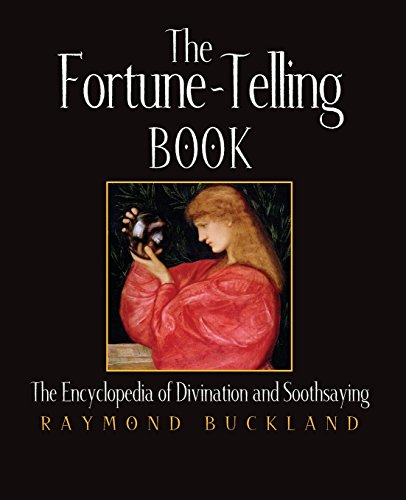 Raymond Buckland The Fortune-Telling Book, The Encyclopedia Of Divination And Soothsaying