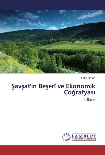 Şavşat'ın Beşerî ve Ekonomik Coğrafyası: II. Baskı: II. Baski