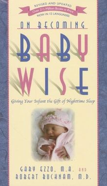 On Becoming Baby Wise: Giving Your Infant the Gift of Nighttime Sleep