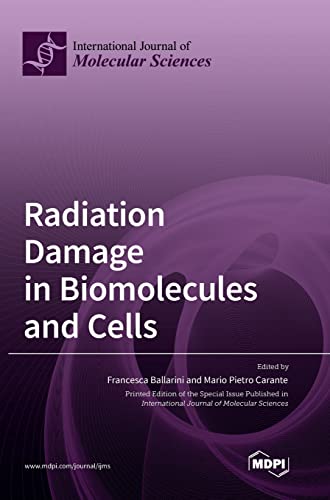 Radiation Damage in Biomolecules and Cells