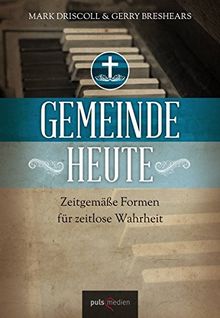 Gemeinde heute: Zeitgemäße Formen für zeitlose Wahrheit