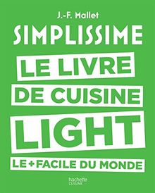 Simplissime : le livre de cuisine light le + facile du monde : des recettes légères lues en un coup d'oeil, réalisées en un tour de main