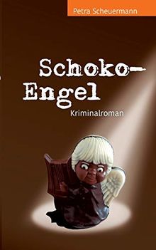 Schoko-Engel: Kriminalroman (Schoko-Krimis)