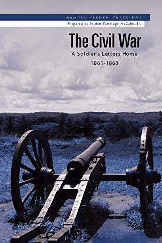 The Civil War: A Soldier's Letters Home 1861-1863
