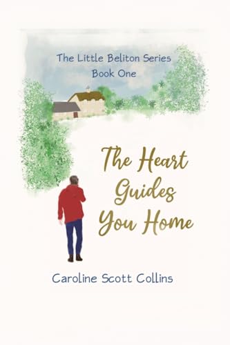 The Heart Guides You Home (The Little Beliton Series, Band 1)