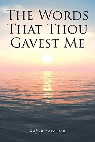 The Words That Thou Gavest Me