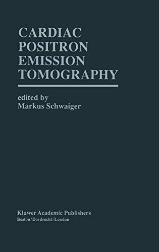 Cardiac Positron Emission Tomography (Developments in Cardiovascular Medicine, 165, Band 165)