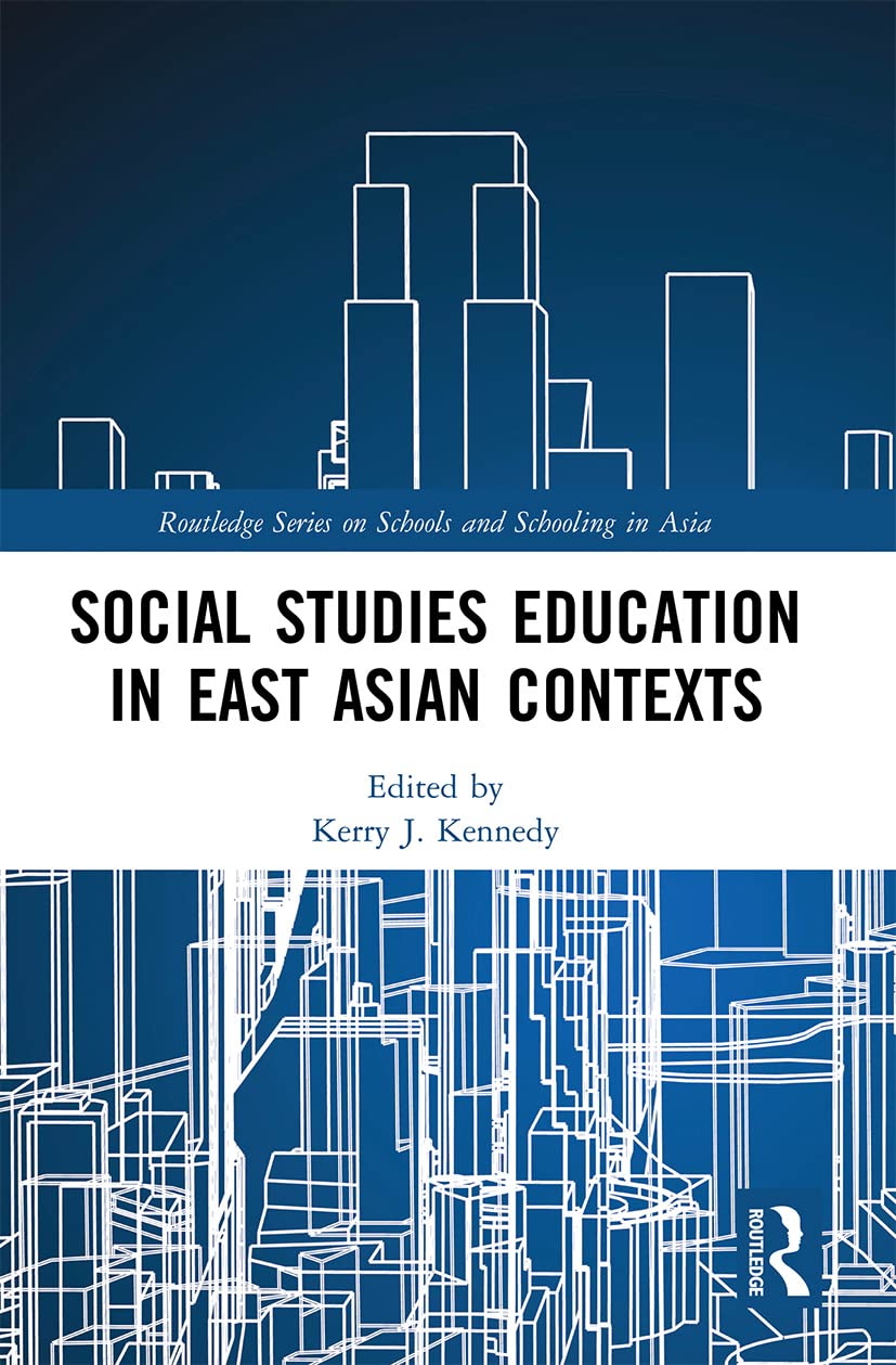 Social Studies Education in East Asian Contexts (Routledge on Schools and Schooling in Asia)