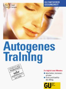 Autogenes Training. Dreimal täglich zwei Minuten abschalten, loslassen, erholen