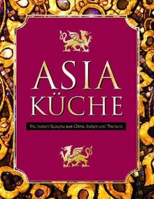 Asia Küche: Die besten Rezepte aus China, Indien und Thailand (wattiert mit 4 Stäbchen)