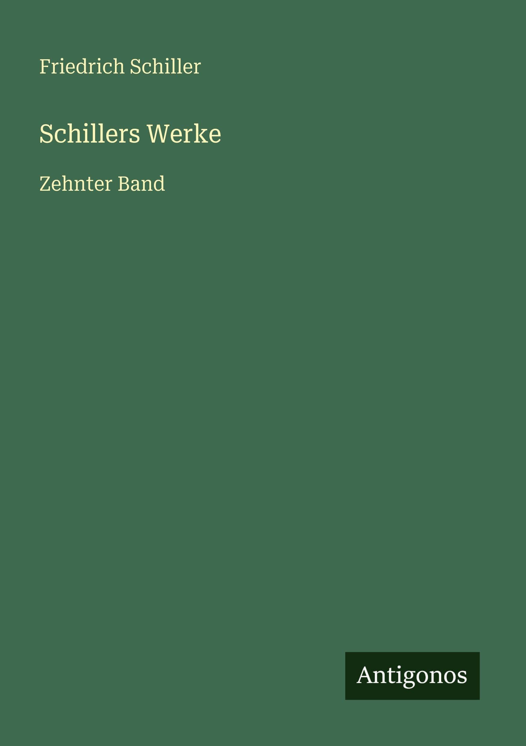 Schillers Werke: Zehnter Band