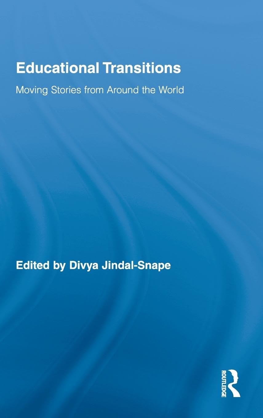 Educational Transitions: Moving Stories from Around the World (Routledge Research in Education, 33, Band 33)