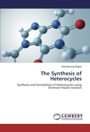 The Synthesis of Heterocycles: Synthesis and formylation of Heterocycles using Vilsmeier-Haack reaction