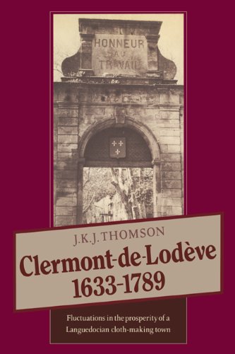 Clermont de Lodeve 1633-1789: Fluctuations in the Prosperity of a Languedocian Cloth-making Town