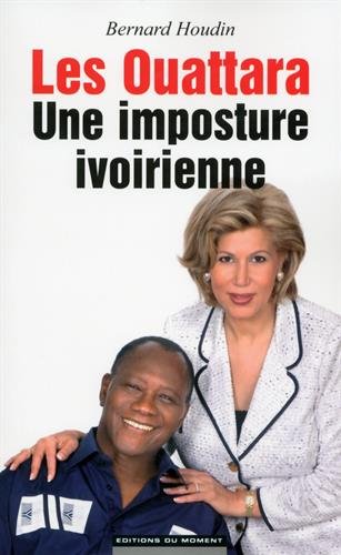 Les Ouattara, Une Imposture Ivoirienne